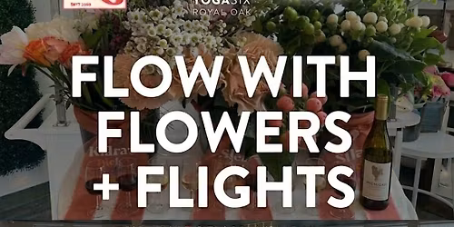 Flow with Flowers + Flights at Michigan by the Bottle