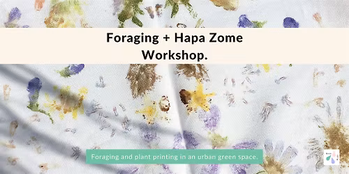 Foraging and Hapa Zome (Plant Printing) Workshop, London