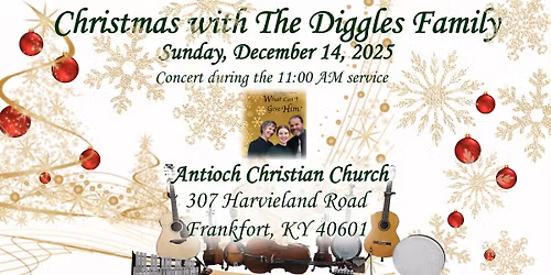 Christmas with The Diggles Family at Antioch Christian Church, Frankfort, KY