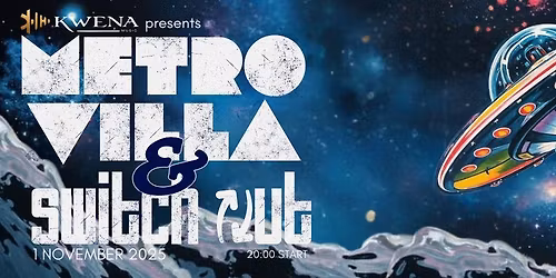 Kwena Music presents Metro Villa & Switch Out
