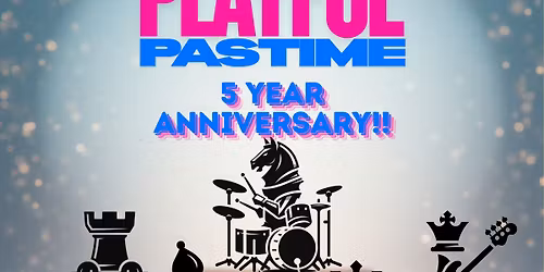 Playful Pastime 5 year Anniversary