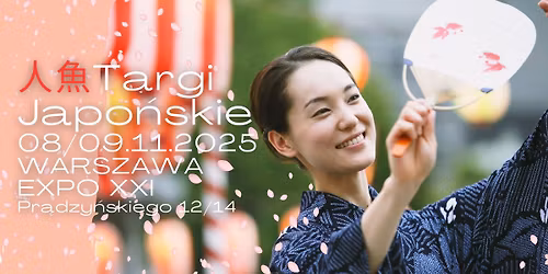 \ud83c\uddef\ud83c\uddf5\u2728 Targi Japo\u0144skie EXPO XXI WARSZAWA \u2013 Jesie\u0144 2025 \u2728\ud83c\uddef\ud83c\uddf5