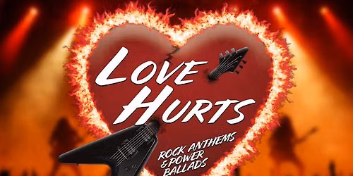 Love Hurts - Rock Anthems & Power Ballads | Grimsby Auditorium 