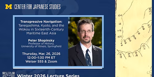 CJS Noon Lecture Series | Transgressive Navigation: Tanegashima, Kyoto, and the Wokou