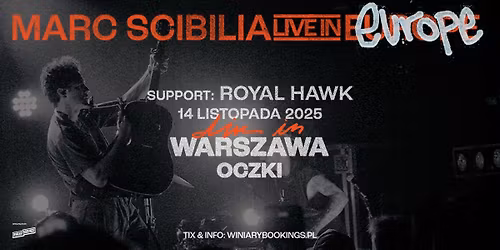 MARC SCIBILIA + Royal Hawk \/ 14.11.25 \/ Oczki, Warszawa