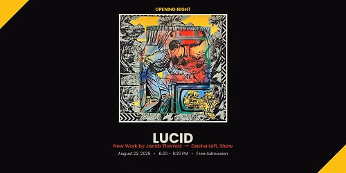 Lucid: Jacob Thomas Exhibition Opening
