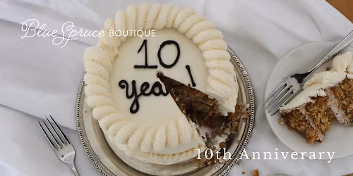 Blue Spruce Boutique's 10th Anniversary Celebration
