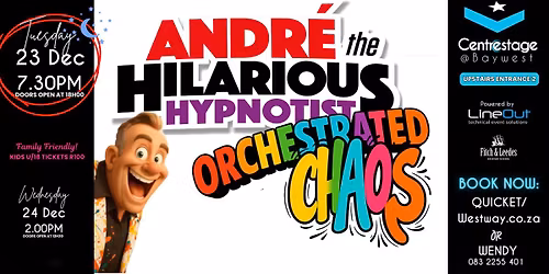 ANDRE THE HILARIOUS HYPNOTIST- Orchestrated Chaos, Evening Show 23-24 Dec at Centrestage@Baywest
