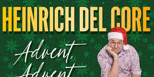 Heinrich del Core - Advent Advent und jeder rennt