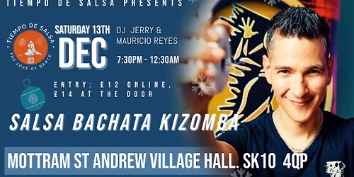 ★ Satuday Salsa Fever (SSF) ★ Mottram St Andrew ★ Christmas Edition with Mauricio Reyes