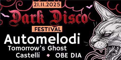Dark Disco Festival Vol. VI: Automelodi + Tomorrow's Ghost + Castelli+ OBE DIA
