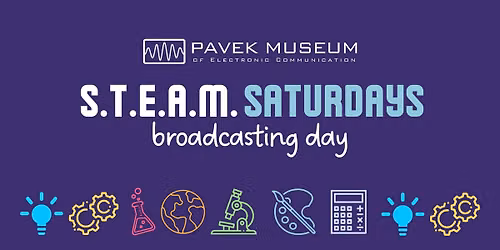 S.T.E.A.M. Saturdays: Broadcasting Day