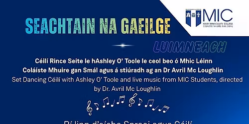 C\u00e9il\u00ed-Col\u00e1iste Mhuire Gan Sm\u00e1l ,Luimneach- Mary Immaculate College, Limeri
