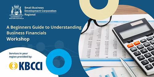 SBDC Regional Workshop - A Beginners Guide to Understanding Business Financials