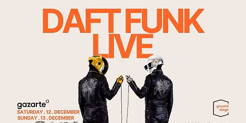 DAFT FUNK LIVE | \u039a\u03c5\u03c1\u03b9\u03b1\u03ba\u03ae 13 \u0394\u03b5\u03ba\u03b5\u03bc\u03b2\u03c1\u03af\u03bf\u03c5 2026 || gazarte ground stage