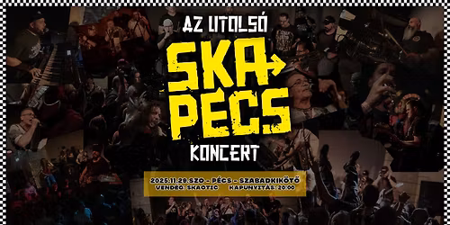Az utols\u00f3 SKA-P\u00e9cs koncert (b\u00facs\u00fabuli) - P\u00e9cs, Szabadkik\u00f6t\u0151, vend\u00e9g: Skaotic