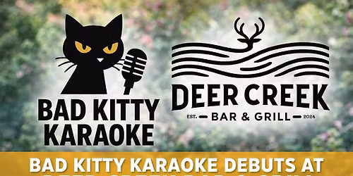 Bad Kitty Karaoke @ Deer Creek
