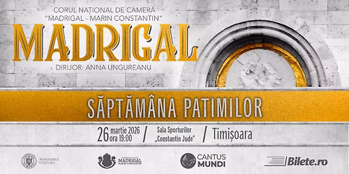 TIMI\u0218OARA | MADRIGAL: S\u0102PT\u0102M\u00c2NA PATIMILOR 