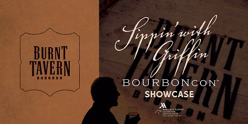 Sippin' with Griffin BourbonCon Showcase: Burnt Tavern Bourbon