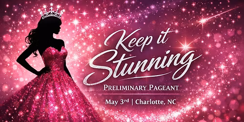 Keep it Stunning Preliminary Pageant