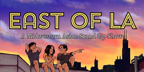 East of LA: A Midwest Asian Comedy Show