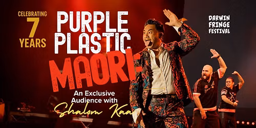 Purple Plastic Maori: An Exclusive Audience with Shalom Kaa (presented by Darwin Fringe Festival) — Top Floor Comedy Darwin