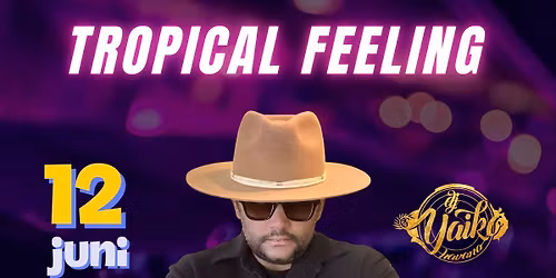 TROPICAL FEELING - GRATIS INNGANG 