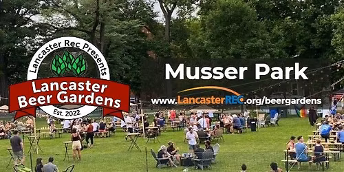 Lancaster Beer Gardens - Musser Park
