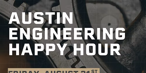 Austin Engineering Happy Hour