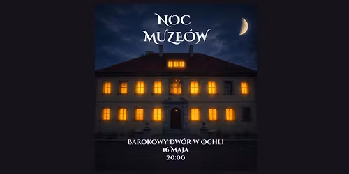 Noc Muze\u00f3w w Barokowym Dworze