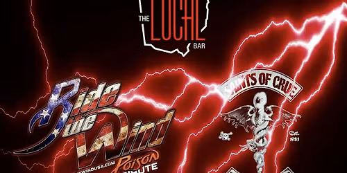 SAINTS OF CRUE MOTLEY CRUE TRIBUTE & RIDE THE WIND POISON TRIBUTE @ LOCAL