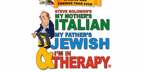 My Mother's Italian  My Father's Jewish & I'm Still In Therapy