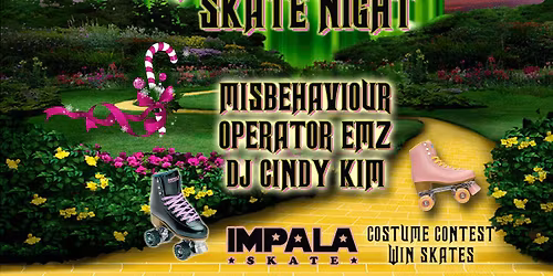 Rolling to Emerald City! Wicked Skate Night w\/ Impala Skate & Misbehaviour, Operator Emz & Cindy Kim