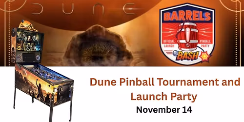 Dune Pinball Tournament and Launch Party