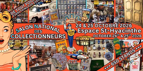 Salon National Des Collectionneurs de St-Hyacinthe October 24 & 25 Octobre 2026 SNDC Collectors Show