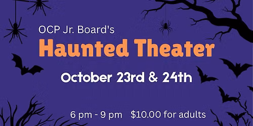 OCP Jr Board Presents 2nd Annual Haunted Theater