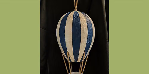 Up, Up & Away: Make a Paper Mache Hot Air Balloon!
