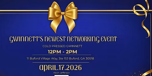 Gwinnett\u2019s Newest Networking Event | Cold Pressed Gwinnett