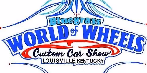 Bluegrass World of Wheels Custom Car Show