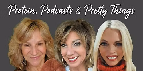 Protein, Podcasts & Pretty Things
