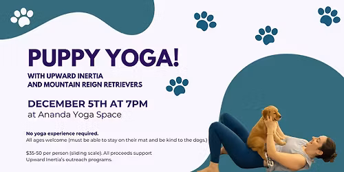 Pawsitive Vibes: Puppy Yoga with Upward Inertia and Mountain Reign Retrievers
