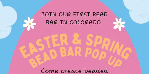 Easter & Spring Bead Bar Pop Up