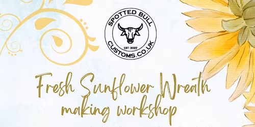 Natural Sunflower Wreath Making Workshop 
