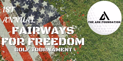 1st Annual Fairways For Freedom Golf Tournament