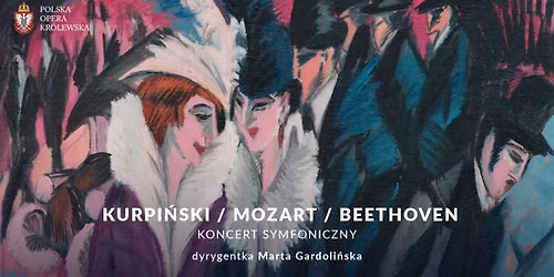 KURPI\u0143SKI \/ MOZART \/ BEETHOVEN \u2013 koncert symfoniczny