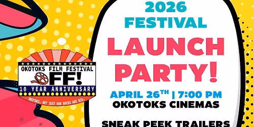 LAUNCH PARTY - Announcement of 10th Okotoks Film Festival
