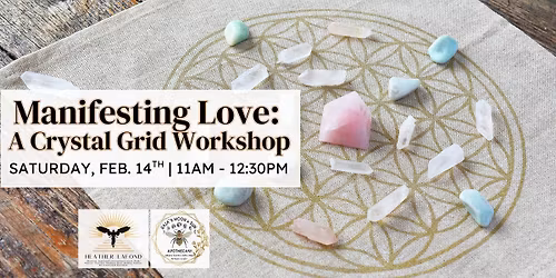 Manifesting Love: A Crystal Grid Workshop