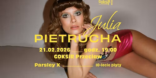 Julia Pietrucha z tras\u0105 Parsley X | Koncert Jubileuszowy