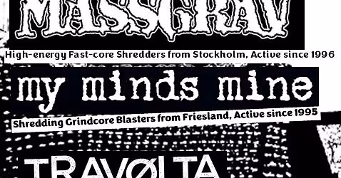 Massgrav, My Minds Mine, Trav\u00f8lta, Hetze, Teigne