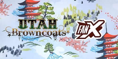 Utah Browncoats Booth #1630 @FanX 2026